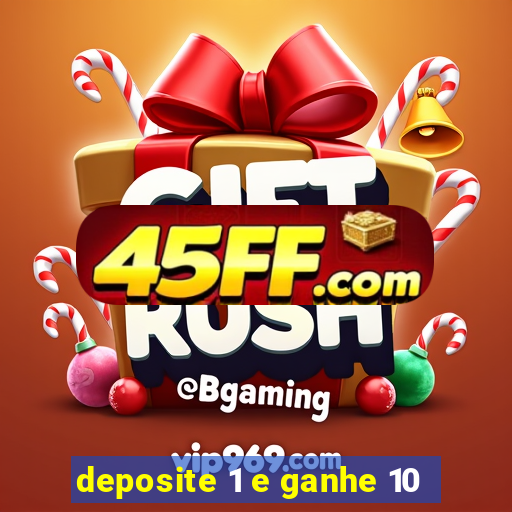 deposite 1 e ganhe 10